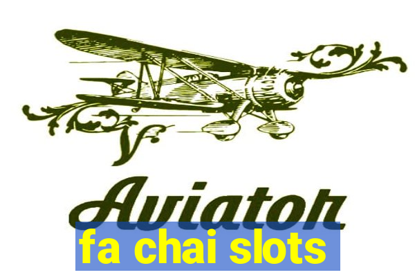 fa chai slots